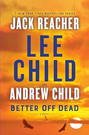 Better Off Dead by Lee Child & Andrew Child