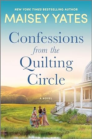 Confessions from the Quilting Circle by Maisey Yates
