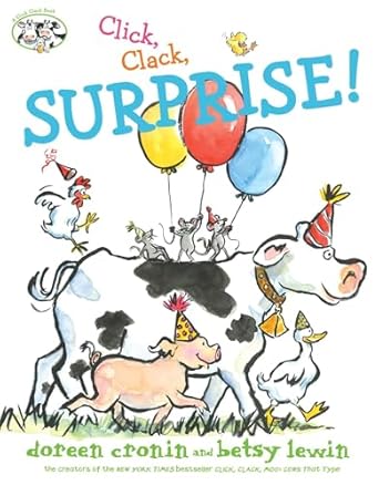 Click, Clack, SURPRISE! by Doreen Cronin & Betsy Lewin