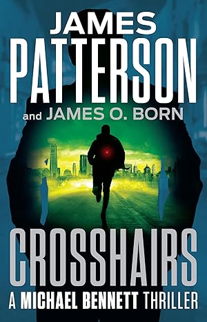 Crosshairs by James Patterson & James O. Born