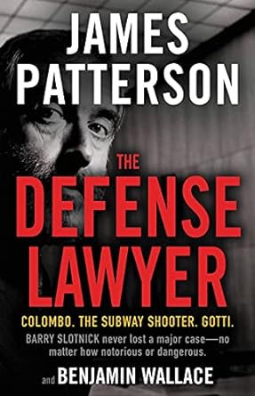 The Defense Lawyer by James Patterson & Benjamin Wallace
