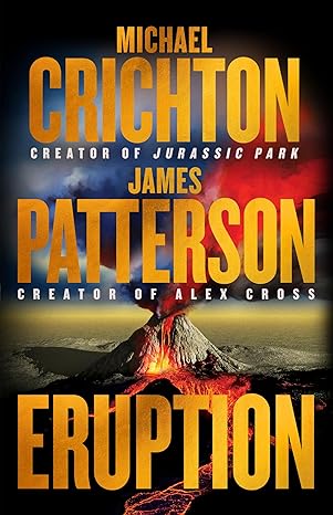 Eruption by Michael Crichton & James Patterson