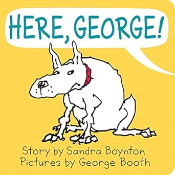 Here, George! by Sandra Boynton