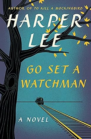 Go Set A Watchman by Harper Lee