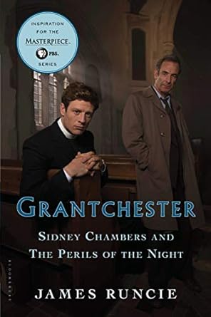 Grantchester: Sidney Chambers and the Perils of the Night by James Runcie