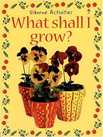 What Shall I Grow? by Usborne