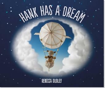 Hank Has A Dream by Rebecca Dudley