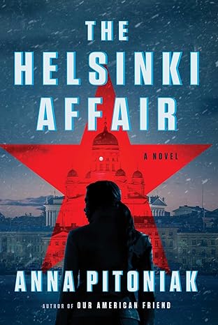 Helsinki Affiar by Anna Pitoniak
