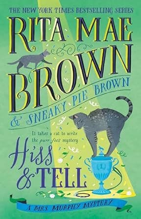 Hiss & Tell by Rita Mae Brown & Sneaky Pie Brown