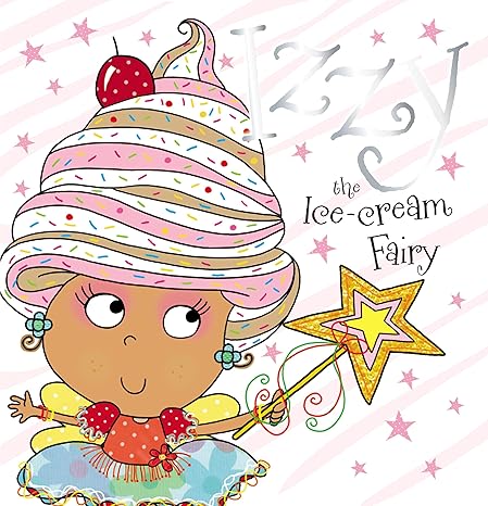 Izzy the Ice Cream Fairy by Tim Bugbird