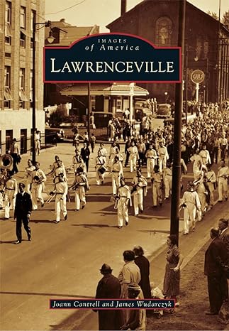 Lawrenceville (Images of America) by Joann Cantrell and James Wudarczyk