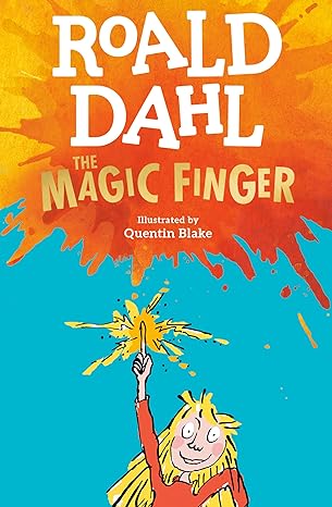 Magic Finger by Roald Dahl