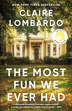 The Most Fun We Ever Had by Claire Lombardo