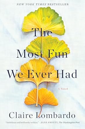 The Most Fun We Ever Had by Claire Lombardo