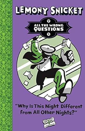 Why Is This Night Different From All Other Nights? by Lemony Snicket
