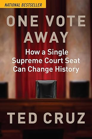 One Vote Away by Ted Cruz