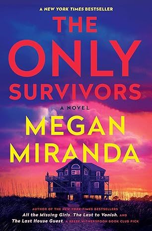 The Only Survivors by Megan Miranda