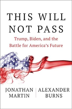 This Will Not Pass by Jonathan Martin & Alexander Burns