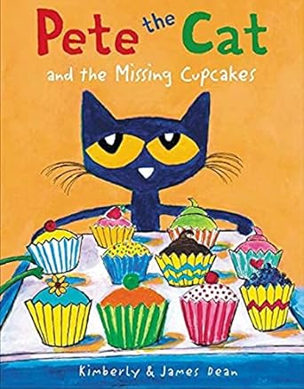 Pete the Cat and the Missing Cupcakes by Kimberly & James Dean