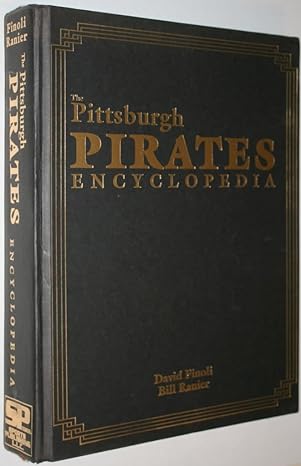 Pittsburgh Pirates Encyclopedia by David Finoli & Bill Ranier