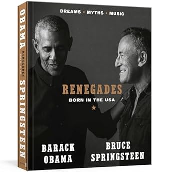 Renegades: Born in the USA by Barack Obama & Bruce Springsteen