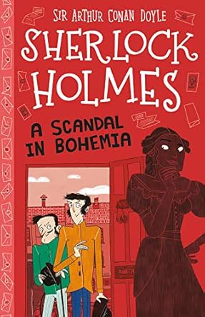 Sherlock Holmes: A Scandal in Bohemia by Sir Arthur Conan Doyle