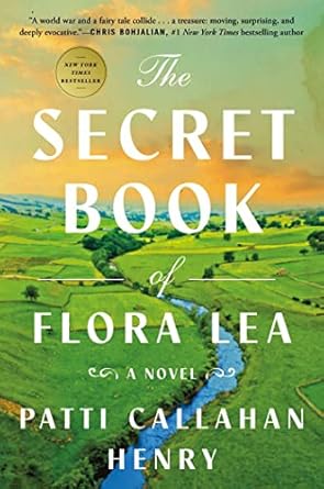 Secret Book of Flora Lea by Patti Callahan Henry