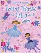 Fairy Things to Stitch and Sew by Usborne