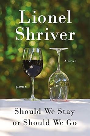 Should We Stay or Should We Go? by Lionel Shriver