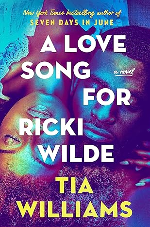 Love Song for Ricki Wilde by Tia Williams