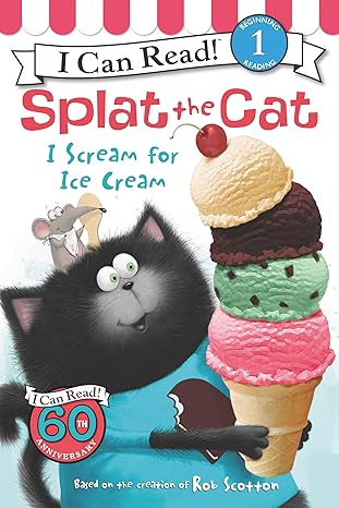 Splat the Cat: I Scream for Ice Cream by Rob Scotton