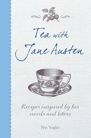 Tea With Jane Austen by Pen Vogler