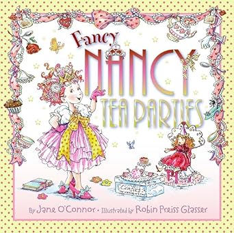 Fancy Nancy Tea Parties by Jane O'Connor