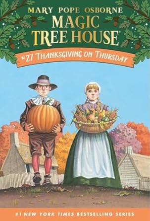 Thanksgiving on Thursday Magic Tree House #27 by Mary Pope Osborne