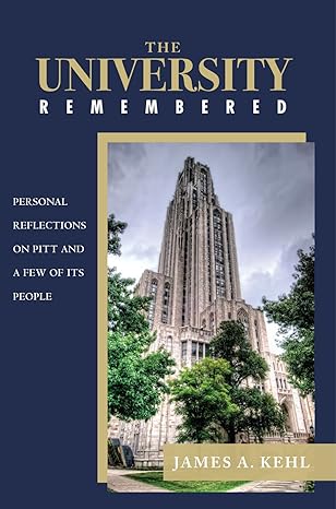 The University Remembered by James A. Kehl