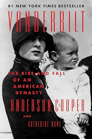 Vanderbilt by Anderson Cooper and Katherine Howe