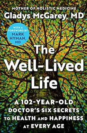 The Well-Lived Life by Gladys McGarey, MD