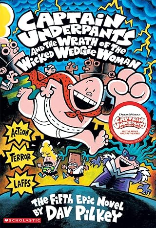 Captain Underpants and the Wrath of the Wicked Wedgie Woman (Captain Underpants #5) by Dav Pilkey