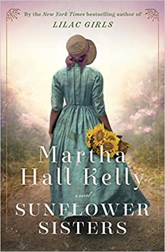 Sunflower Sisters by Martha Hall Kelly