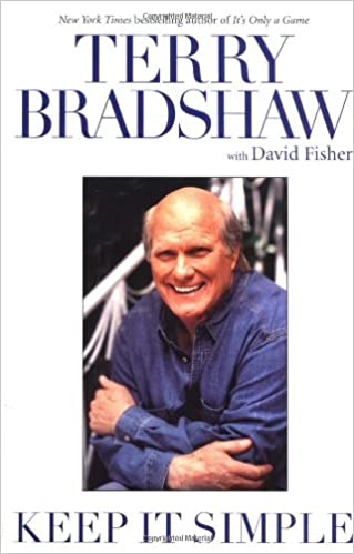 Keep It Simple by Terry Bradshaw